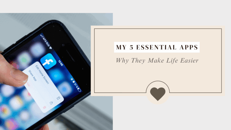 My 5 Essential Apps Right Now (and Why They Make My Life Easier)